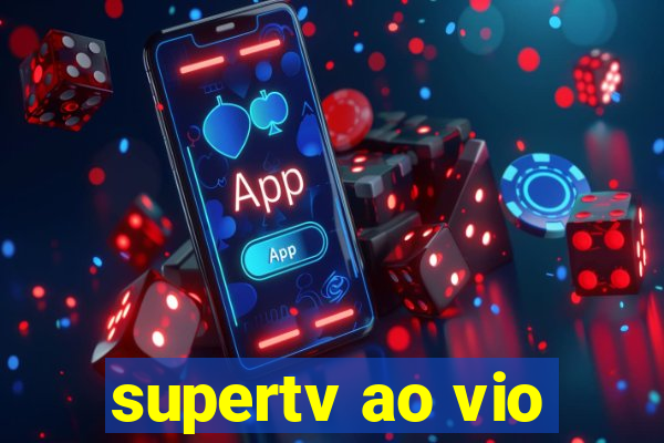 supertv ao vio